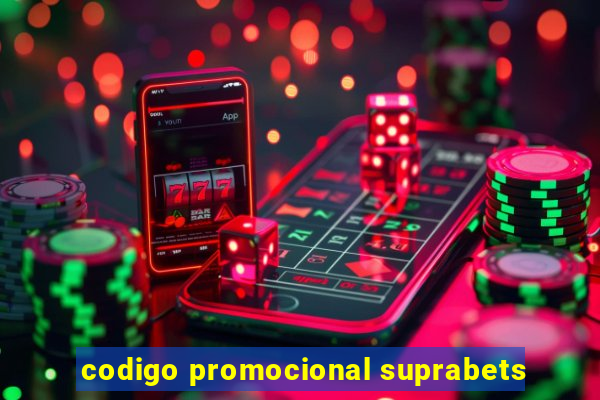 codigo promocional suprabets